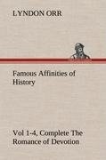 Famous Affinities of History, Vol 1-4, Complete The Romance of Devotion