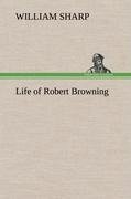 Life of Robert Browning