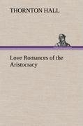 Love Romances of the Aristocracy