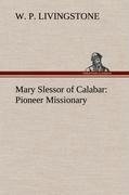 Mary Slessor of Calabar: Pioneer Missionary