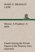 Mizora: A Prophecy A MSS. Found Among the Private Papers of the Princess Vera Zarovitch