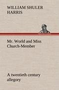 Mr. World and Miss Church-Member A twentieth century allegory