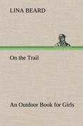 On the Trail An Outdoor Book for Girls