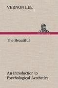 The Beautiful An Introduction to Psychological Aesthetics