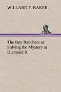 The Boy Ranchers or Solving the Mystery at Diamond X