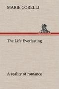 The Life Everlasting; a reality of romance