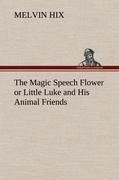 The Magic Speech Flower or Little Luke and His Animal Friends