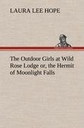 The Outdoor Girls at Wild Rose Lodge or, the Hermit of Moonlight Falls