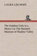 The Outdoor Girls in a Motor Car The Haunted Mansion of Shadow Valley