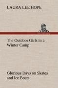 The Outdoor Girls in a Winter Camp Glorious Days on Skates and Ice Boats