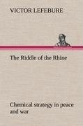 The Riddle of the Rhine; chemical strategy in peace and war