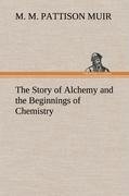 The Story of Alchemy and the Beginnings of Chemistry