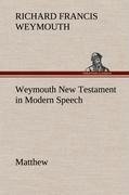 Weymouth New Testament in Modern Speech, Matthew