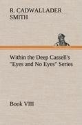 Within the Deep Cassell's "Eyes and No Eyes" Series, Book VIII.