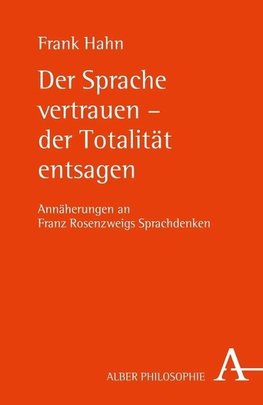 Der Sprache vertrauen - der Totalität entsagen