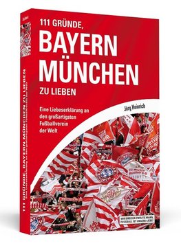 111 Gründe, Bayern München zu lieben