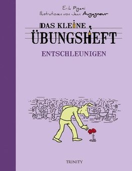 Das kleine Übungsheft - Entschleunigen