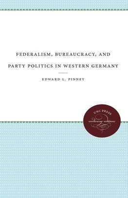 Federalism, Bureaucracy, and Party Politics in Western Germany