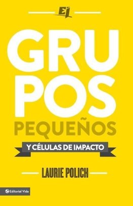 Grupos pequeños y células de impacto