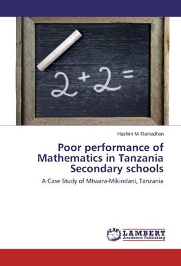 Poor performance of Mathematics in Tanzania Secondary schools