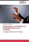 Liderazgo y su Impacto en la Satisfacción en el Trabajo