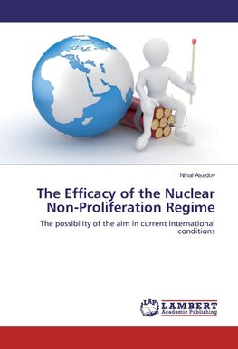 The Efficacy of the Nuclear Non-Proliferation Regime