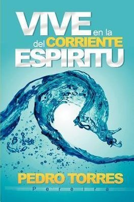 Vive En La Corriente del Espiritu