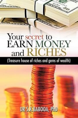 Your Secret to Earn Money and Riches