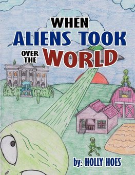 When Aliens Took Over the World