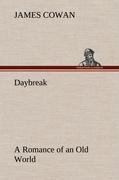 Daybreak; a Romance of an Old World