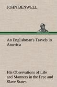 An Englishman's Travels in America His Observations of Life and Manners in the Free and Slave States