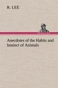 Anecdotes of the Habits and Instinct of Animals