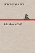 Idle Ideas in 1905