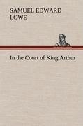 In the Court of King Arthur