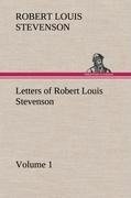 Letters of Robert Louis Stevenson - Volume 1