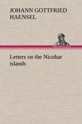 Letters on the Nicobar islands, their natural productions, and the manners, customs, and superstitions of the natives with an account of an attempt made by the Church of the United Brethren, to convert them to Christianity