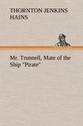 Mr. Trunnell, Mate of the Ship "Pirate"