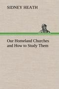 Our Homeland Churches and How to Study Them