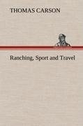 Ranching, Sport and Travel