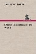 Shepp's Photographs of the World