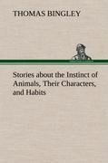 Stories about the Instinct of Animals, Their Characters, and Habits