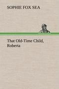 That Old-Time Child, Roberta