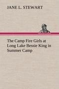 The Camp Fire Girls at Long Lake Bessie King in Summer Camp