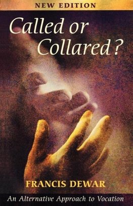 Called or Collared - An Alternative Approach to Vocation