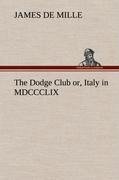 The Dodge Club or, Italy in MDCCCLIX