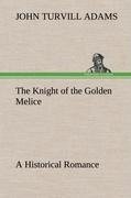 The Knight of the Golden Melice A Historical Romance