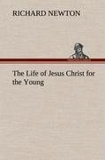 The Life of Jesus Christ for the Young