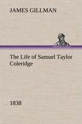 The Life of Samuel Taylor Coleridge 1838