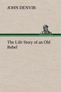 The Life Story of an Old Rebel