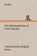 The Metamorphoses of Ovid Literally Translated into English Prose, with Copious Notes and Explanations